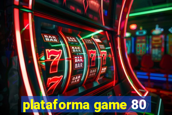 plataforma game 80